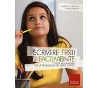 Scrivere testi facilmente. Tutor multimediale per la produzione del testo scritto. Con CD-ROM