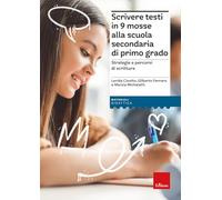 Scrivere testi in 9 mosse alla scuola secondaria di primo grado. Strategie...