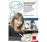 Scrivere testi in 9 mosse. Curricolo verticale di scrittura per la scuola ...