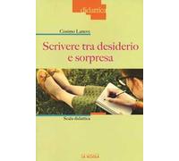 Scrivere tra desiderio e sorpresa. Scala didattica