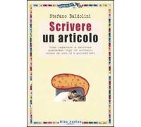 Scrivere un articolo. Come imparare a scrivere qualsiasi tipo di articolo anche se non si è giornalisti