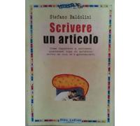 Scrivere un articolo. Come imparare a scrivere qualsiasi tipo di articolo anche se non si è giornalisti