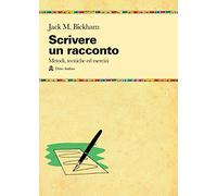 Scrivere un racconto. Metodi, tecniche ed esercizi