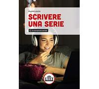 Scrivere una serie. La narrazione seriale