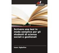 Scrivere una tesi in modo semplice per gli studenti di scienze sociali e gestionali