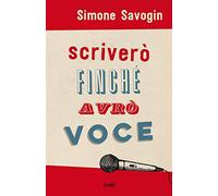 Scriverò finché avrò voce