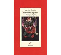 Scrivi che ti passa. Lettere per sfogarsi