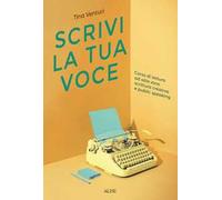 Libri Tina Venturi - Scrivi La Tua Voce. Corso Di Lettura Ad Voce, Scrittura Cre