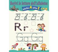 Scrivi le lettere dell'alfabeto: dalla A alla Z: imparare a scrivere l'alfabeto a-z per bambini / Imparare a scrivere l'alfabeto e il tracciato di ... età prescolare, asili nido. (Dalla A alla Z)