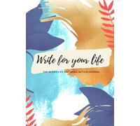 Scrivi per la tua vita - Il diario d'azione di progettazione della vita di 90 giorni