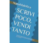 SCRIVI POCO, VENDI TANTO: Il Metodo della Problem Density per creare libretti da 100 pagine che risolvono problemi veri e generano rendite costanti (anche se non sei un autore).