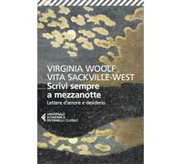 Scrivi sempre a mezzanotte. Lettere d'amore e desiderio