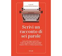 Scrivi un racconto di sei parole