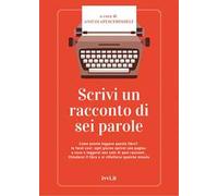 Scrivi un racconto di sei parole