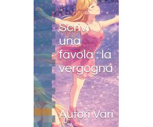 Scrivi una favola : la vergogna