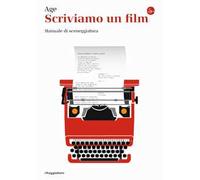 Scriviamo un film. Manuale di sceneggiatura