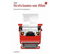 Scriviamo un film. Manuale di sceneggiatura