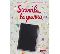 Scrivila, la guerra. Ediz. illustrata