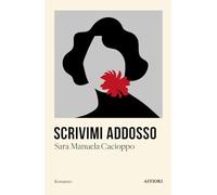 Libri Cacioppo Sara Manuela - Scrivimi Addosso