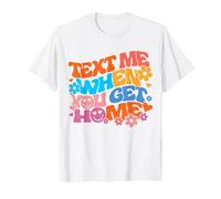 Scrivimi Quando arrivi a casa Trendy Colorato Maglietta, Uomo, Bianco, 3XL