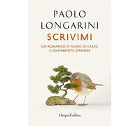 Scrivimi. Storia di fughe, di casali, e, ovviamente, d'amore