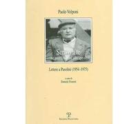 Libri Paolo Volponi - Scrivo A Te Come Guardandomi Allo Specchio. Lettere A Paso