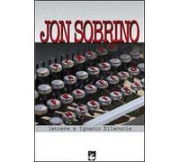 Scrivo a te fratello martire. Lettere a Ignacio Ellacuría