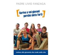 «Scrivo a voi giovani perché siete forti». Lettera alla gioventù che crede nella vita