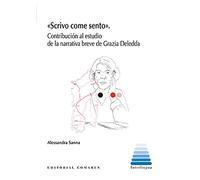 "Scrivo come sento": Contribución al estudio de la narrativa breve de Grazia Deledda