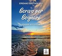 Scrivo per sognare. Pensieri sottovoce