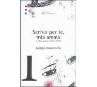 «Scrivo per te, mia amata» e altre poesie 1974-2007