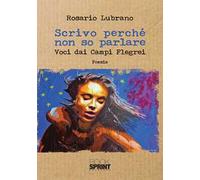 Scrivo perché non so parlare. Voci dai Campi Flegrei