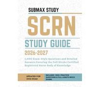 SCRN Study Guide: 1,000 Exam-Style Questions and Detailed Answers Covering the Full Stroke Certified Registered Nurse Body of Knowledge