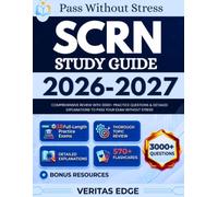 SCRN Study Guide 2026 - 2027: Comprehensive Review with 3000+ Practice Questions & Detailed Explanations to Pass Your Exam Without Stress