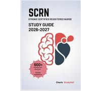 SCRN Study Guide 2026-2027: Your structured Stroke Certified Registered Nurse exam prep, offering 600+ ABNN-aligned practice questions with in-depth rationales.