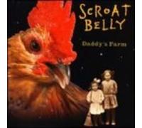 Scroat Belly - Daddy's Farm