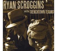 Scroggins, Ryan & The Trenchtown Texans - Trenchtown Texans