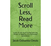 Scroll Less, Read More: A Call to the Youth to Reclaim the Power of Reading in a Distracted Generation