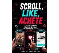 Scroll, Like, Achète - Le guide complet pour vendre sur les réseaux sociaux