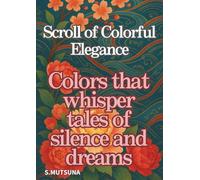 Scroll of Colorful Elegance: Let flowers and waves gently untangle your heart