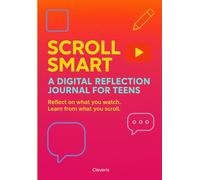 Scroll smart and think: A digital reflection journal for teens - fun tool for developing critical thought in teens: great gift. Get to know yourself and the world around