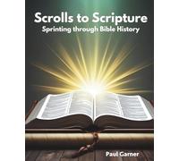 Scrolls to Scripture: A Sprint Through the History of the Bible