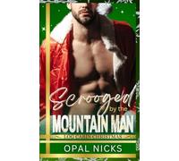 Scrooged By The Mountain Man: Log Cabin Christmas - NUOVO