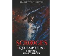 SCROOGE'S: REDEMPTION A FROZEN HEART THAWS