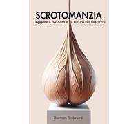 Scrotomanzia: Leggere il passato e il futuro nei testicoli