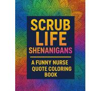 Scrub Life Shenanigans