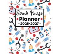 Scrub Nurse Planner 2025-2027: Elevate Your Journey with This 3-Year Scheduler