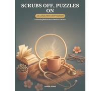 Scrubs Off, Puzzles On: 128 Large-Print Cryptograms Celebrating Retired Nurse Wisdom & Humor