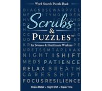Scrubs & Puzzles Word Search for Nurses and Healthcare Workers: Stress Relief Brain Games for Night Shift, Break Time and Thoughtful Gift