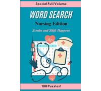 Scrubs & Shift Happens: 100 Word Search Puzzles for Nurses | Brain Break Bundle for Calm, Chaos & Call Lights: 100 Nursing Word Puzzles from Day Shift Calm to Night Shift Chaos